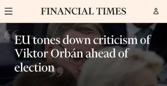 ЕС смягчает критику Венгрии перед выборами, чтобы избежать обвинений во вмешательстве — Financial Times